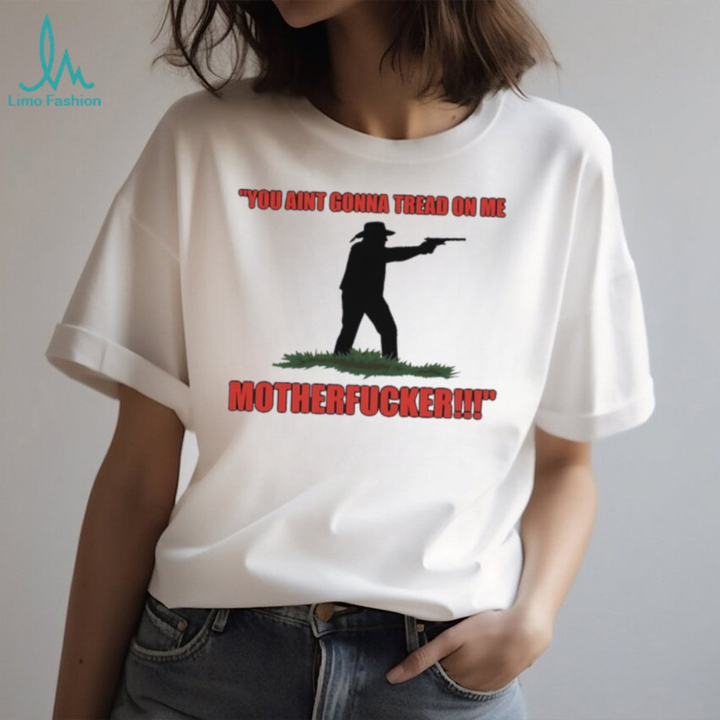 Jordan Salinas you ain’t gonna tread on me motherfucker silhouette shirt