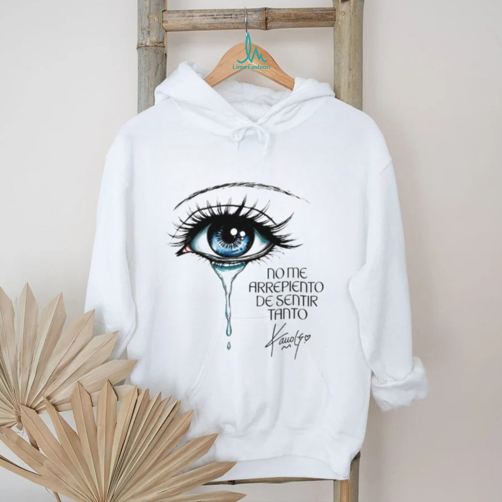 Karol G Crying Blue Eye No Me Arrepiento De Sentir Tanto shirt