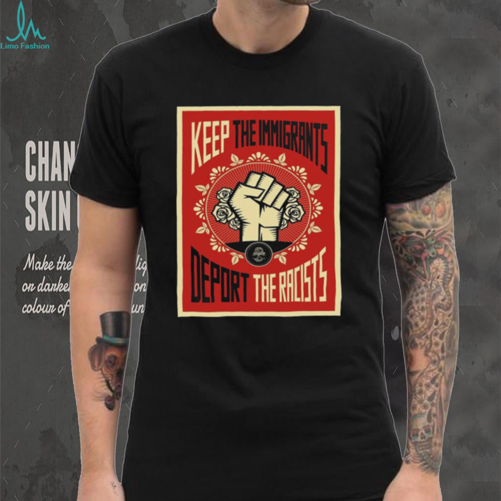 Keep The Immigrants Deport The Racists Vintage Floral Fist Shirt