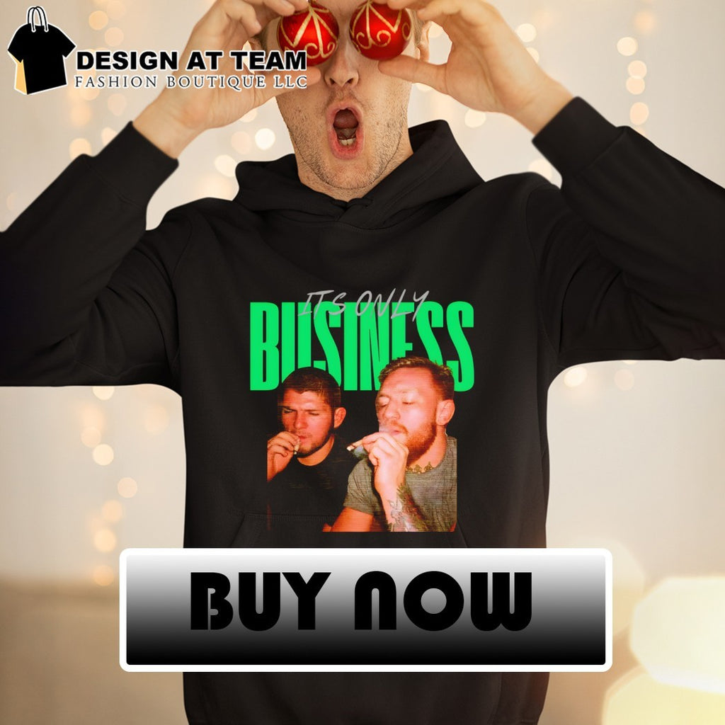 Khabib & Conor Smoking Buddies UFC It”s only Business shirt