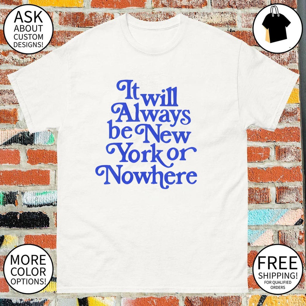 Knicks champions it will always be new york or nowhere t-shirt