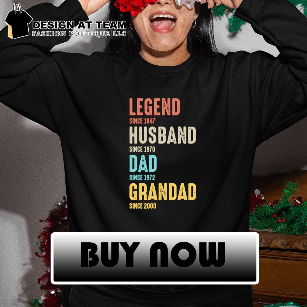 Legend since 1947 Husband since 1970 Dad since 1972 Father’s Day shirt