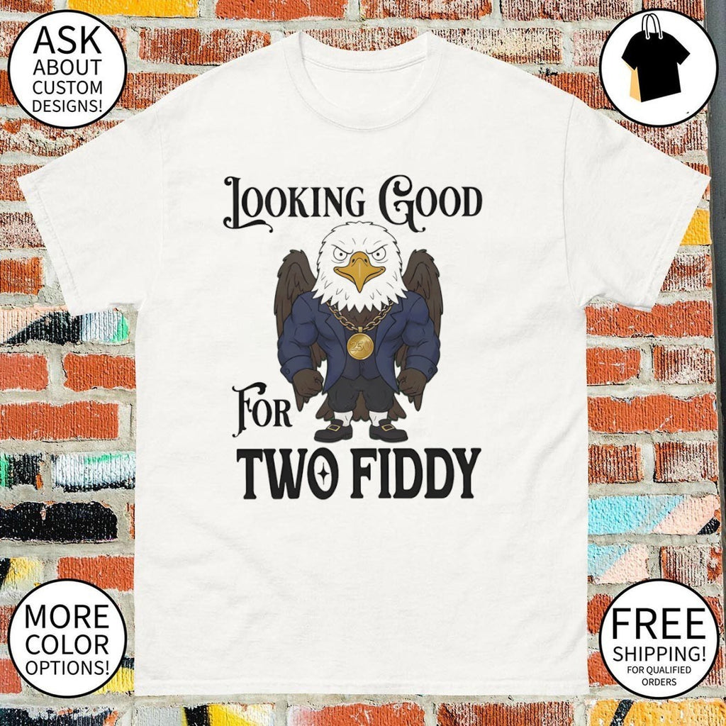 Looking Good For Two Fiddy Jacked Bald Eagle America 250th Birthday shirt