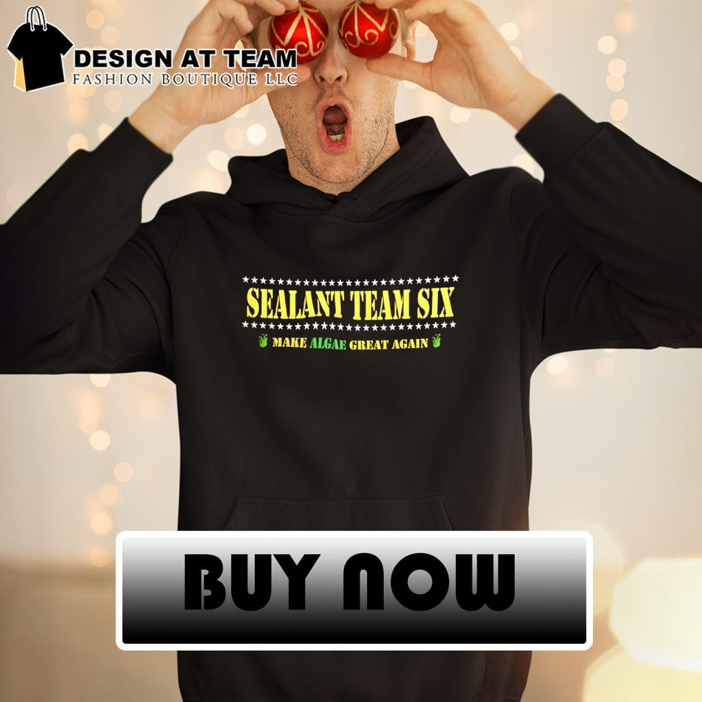 Make Algae Great Again Sealant Team Six anti Trump 8647 shirt