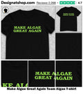 Make Algae Great Again Team Algae shirt