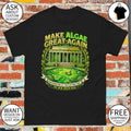 Make Algae Great Again Washington DC Reflecting Pool The New Green Deal parody shirt