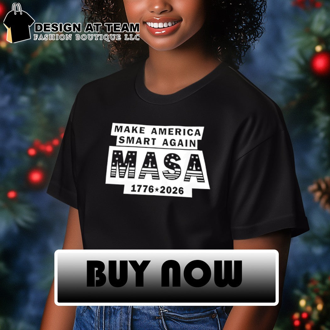 Make America Smart Again Masa 1776 2026 political slogan shirt