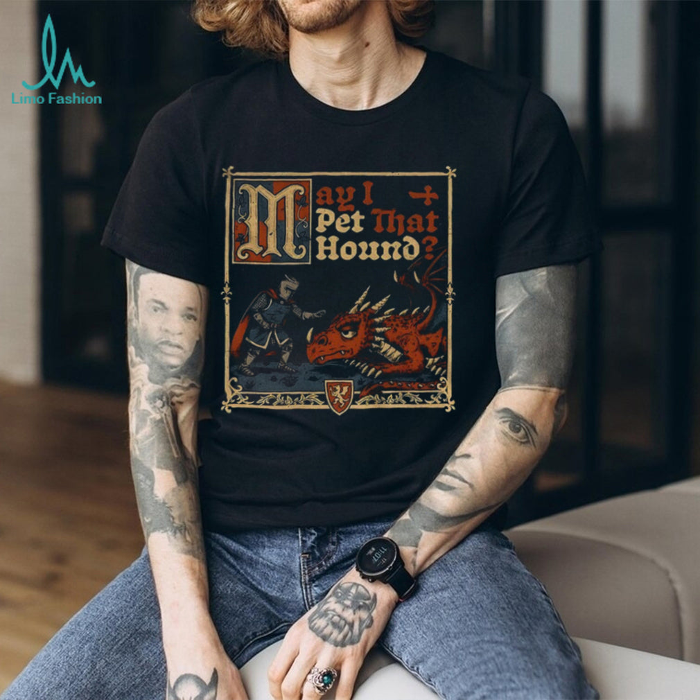 Medieval Meme Pet Dragon shirt