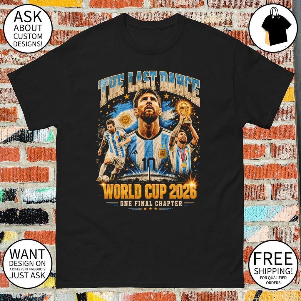 Messi The Last Dance World Cup 2026 Argentina Football Vintage One final chapter shirt
