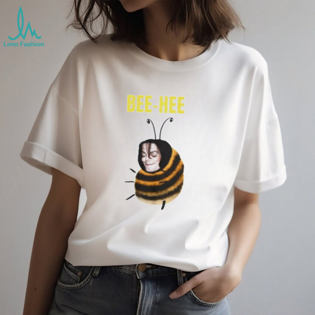 Michael Bee Hee Bee Hee Hee Pun shirt