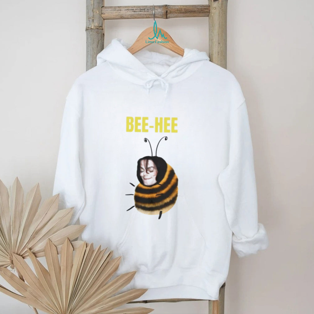 Michael Bee Hee Bee Hee Hee Pun shirt