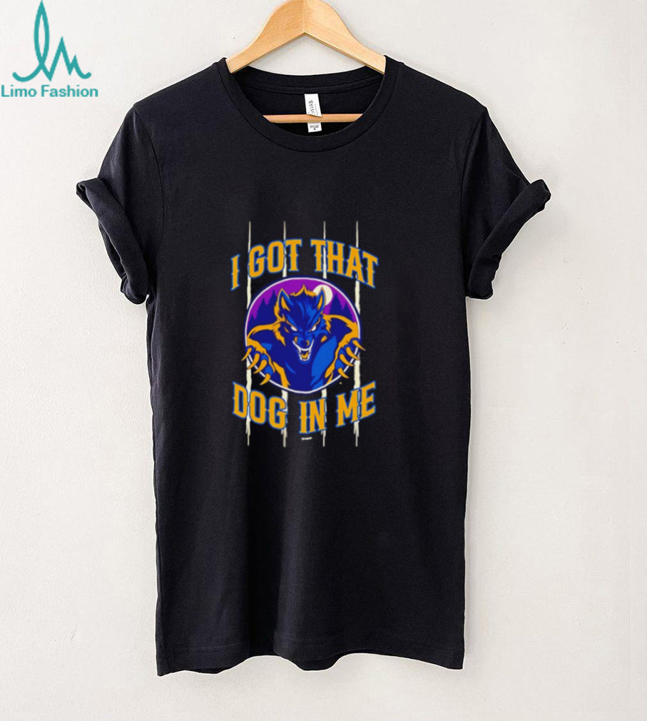 Michigan Dogmen I Got That Dog in Me shirt