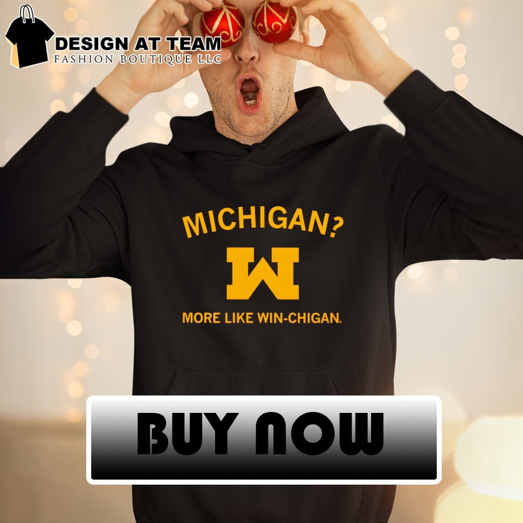 Michigan Wolverines More Like Winchigan shirt