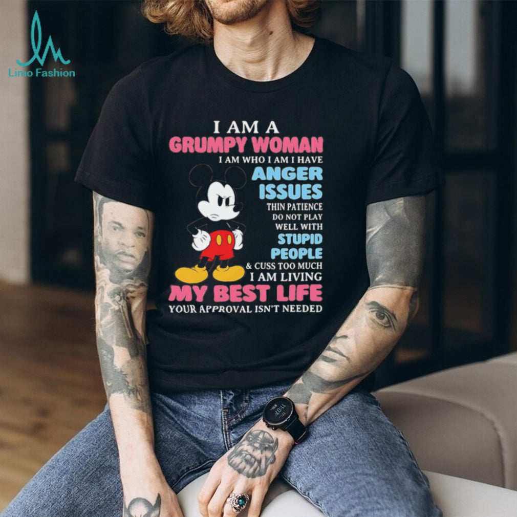 Mickey Mouse Grumpy Woman Anger Issues Living My Best Life shirt