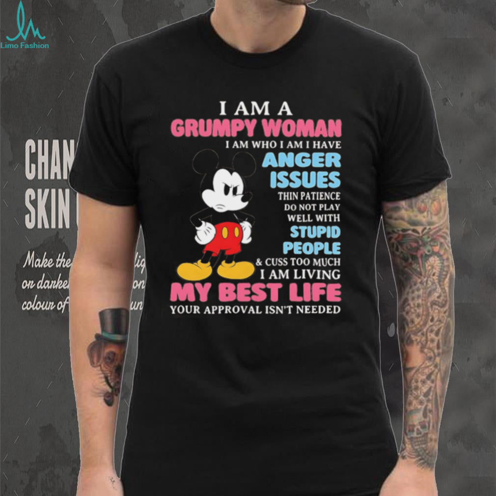 Mickey Mouse Grumpy Woman Anger Issues Living My Best Life shirt