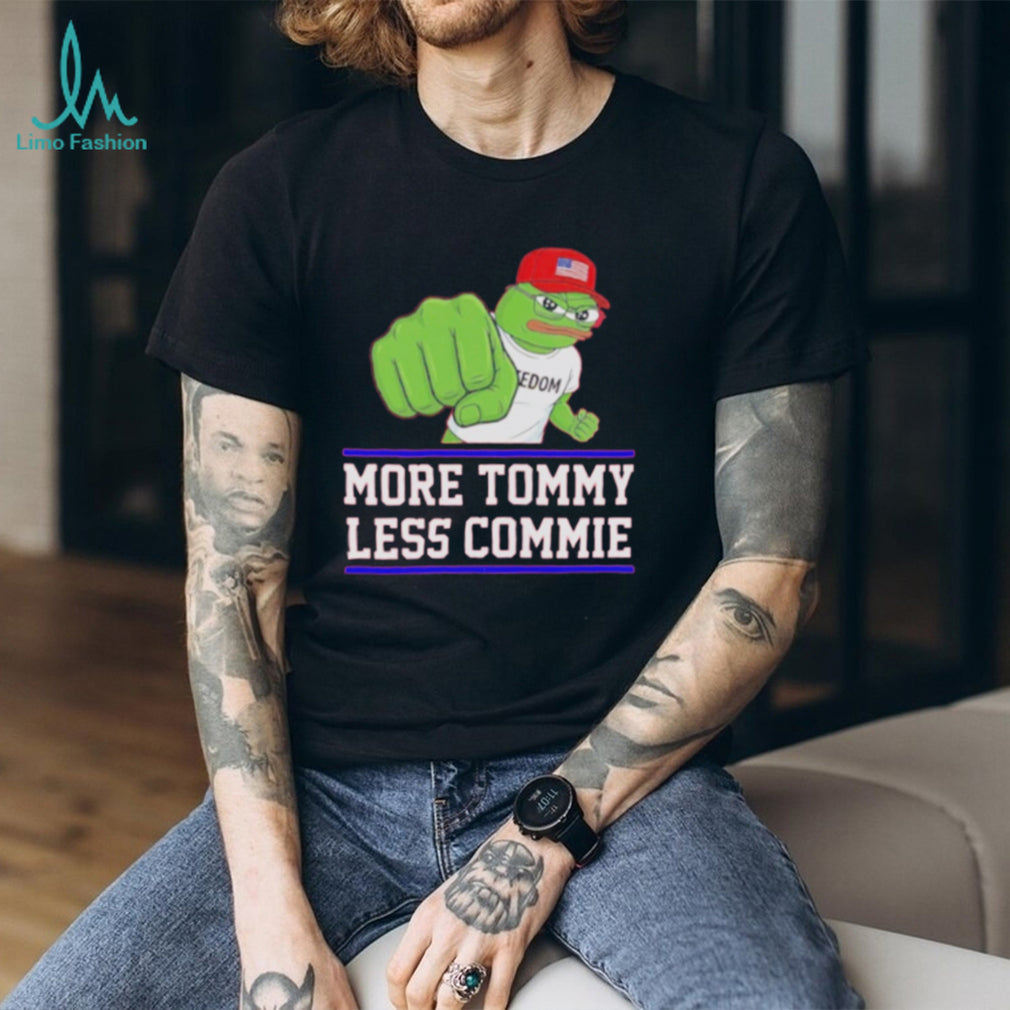 More Tommy Less Commie Shirt