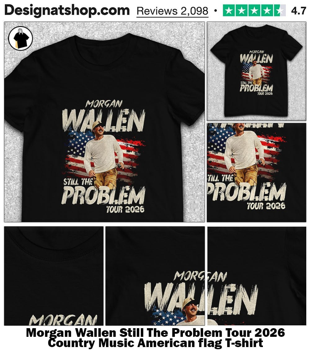 Morgan Wallen Still The Problem Tour 2026 Country Music American flag shirt