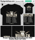 Morgan Wallen Still The Problem Tour 2026 Country Music list shirt