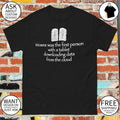 Moses was the first person with a tablet downloading data from the cloud shirt