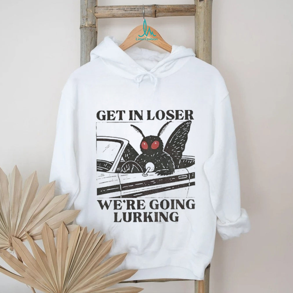 Mothman Car Get In Loser We’re Going Lurking Funny Cryptid Meme shirt
