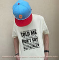 My Mother Always Told Me If You Can’t Say Anything Nice Don’t Say Anything at All shirt