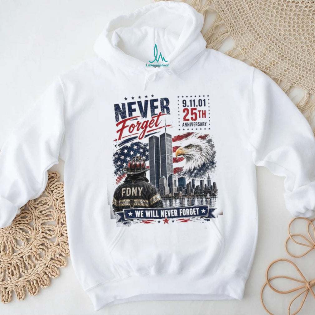 Never Forget 9 11 25th Anniversary FDNY Firefighter Patriotic Shirt