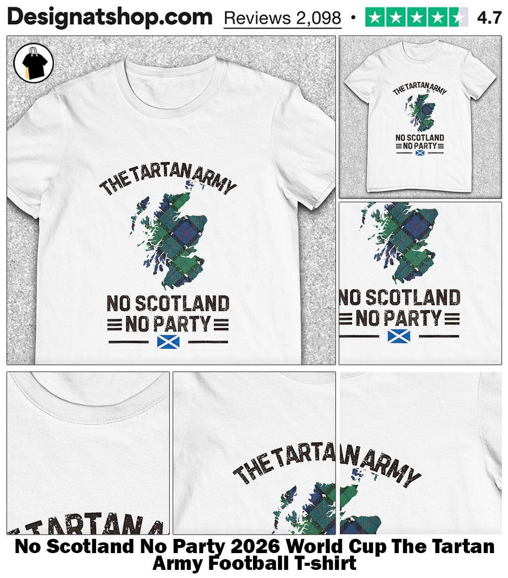 No Scotland No Party 2026 World Cup The Tartan Army Football shirt