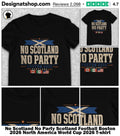 No Scotland No Party Scotland Football Boston 2026 North America World Cup 2026 shirt