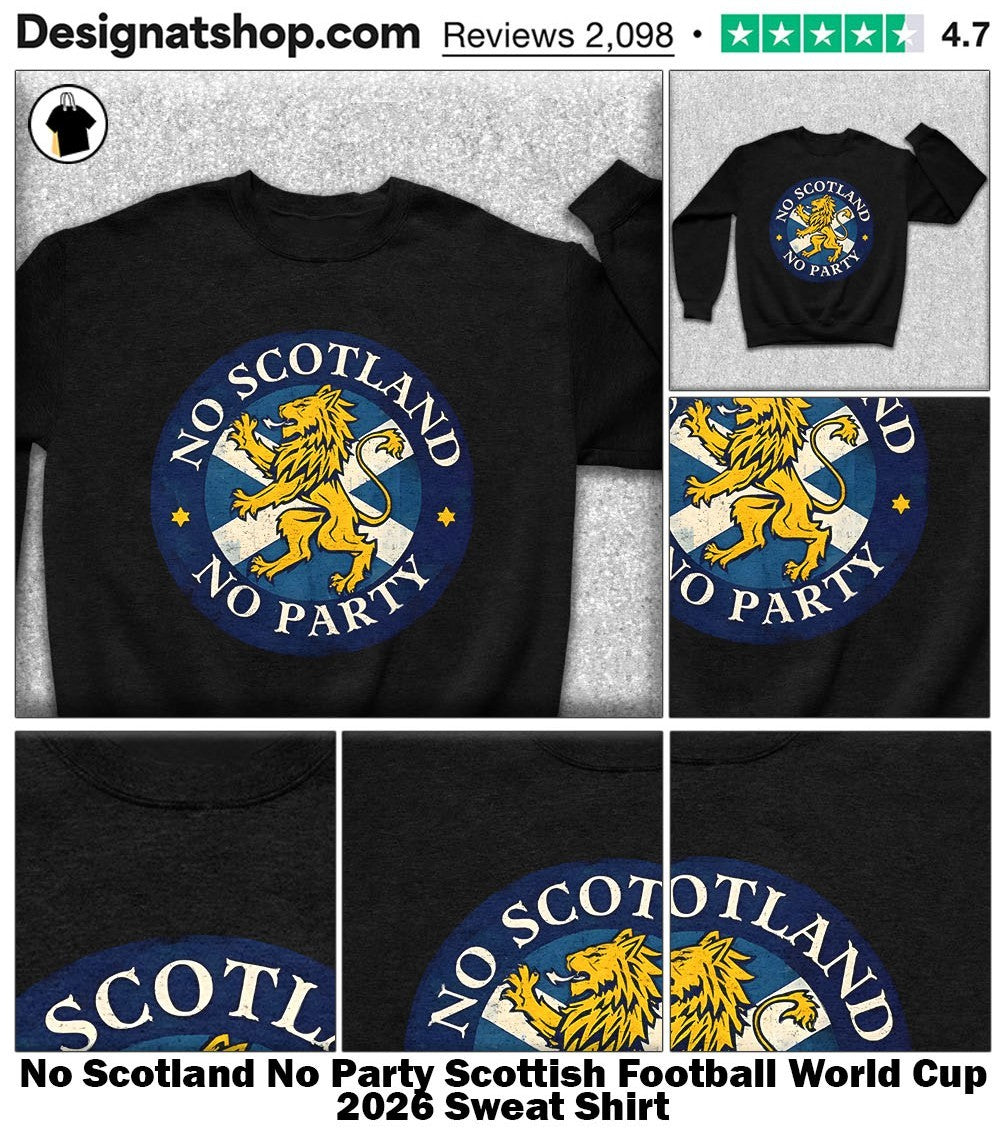 No Scotland No Party Scottish Football World Cup 2026 shirt