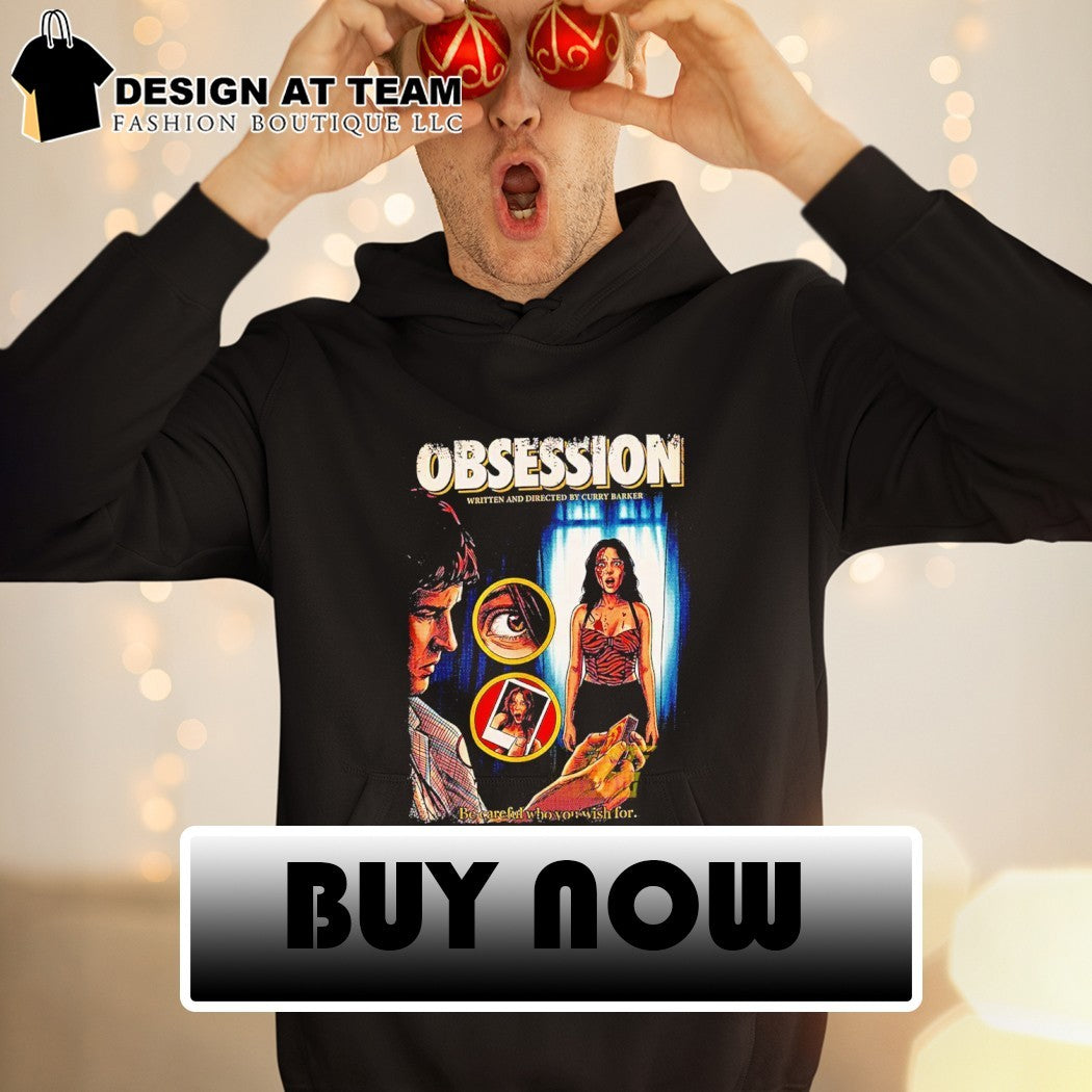 Obsession Movie 2025 Horror be careful who you wish for shirt