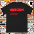 Obsession definition a relentless attachment to an idea feeling or emotion often paired with mental shirt