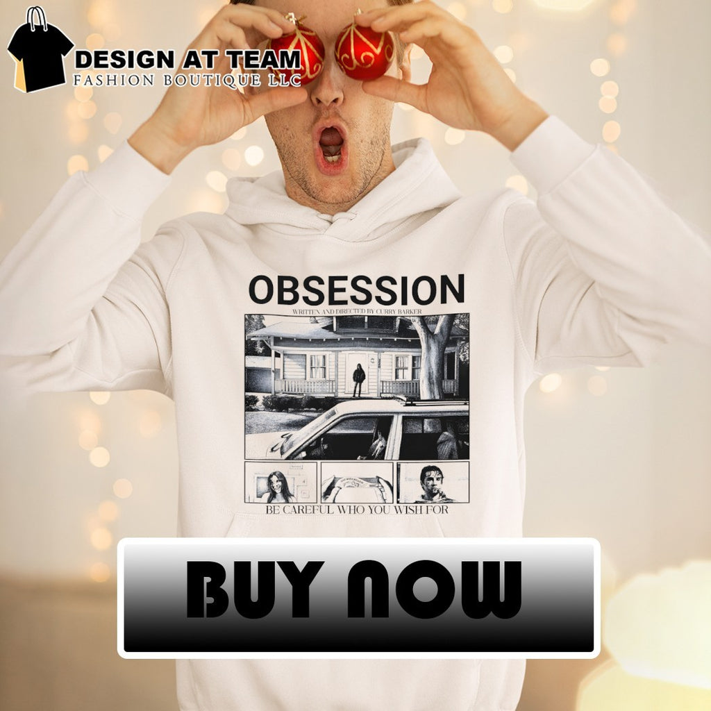 Obsession written and directed by curry barker be careful who you wish for shirt