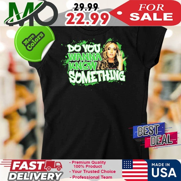 Alisha Edwards Do You Wanna Know Something 2025 T-Shirt