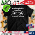 Arachnophobia Is Stupid Just Let Spiders Get Married Novelty Graphic Tee