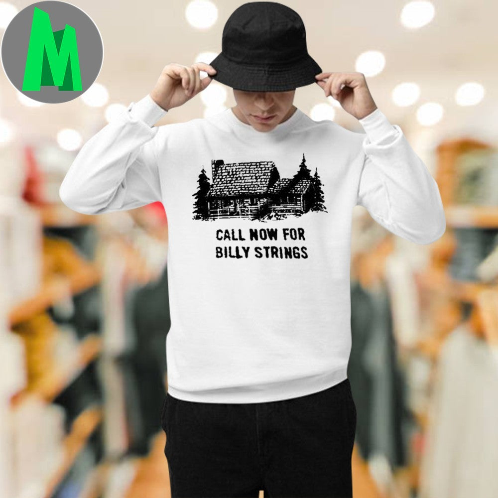 Billy Strings Call Now For Billy Strings T-Shirt Bluegrass Music Fan Apparel White