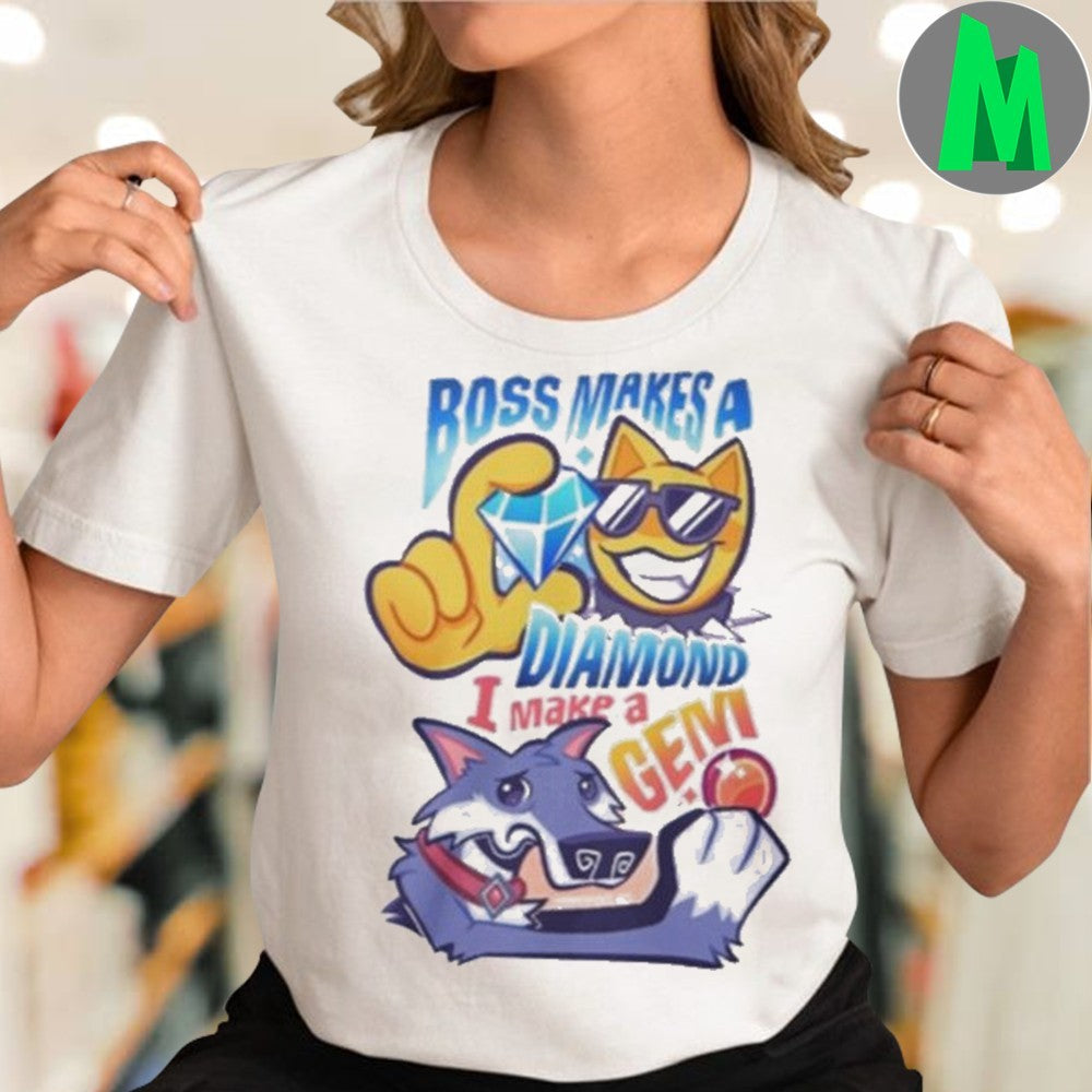 Boss Makes A Diamond I Make A Gem Funny Cartoon Graphic T-Shirt