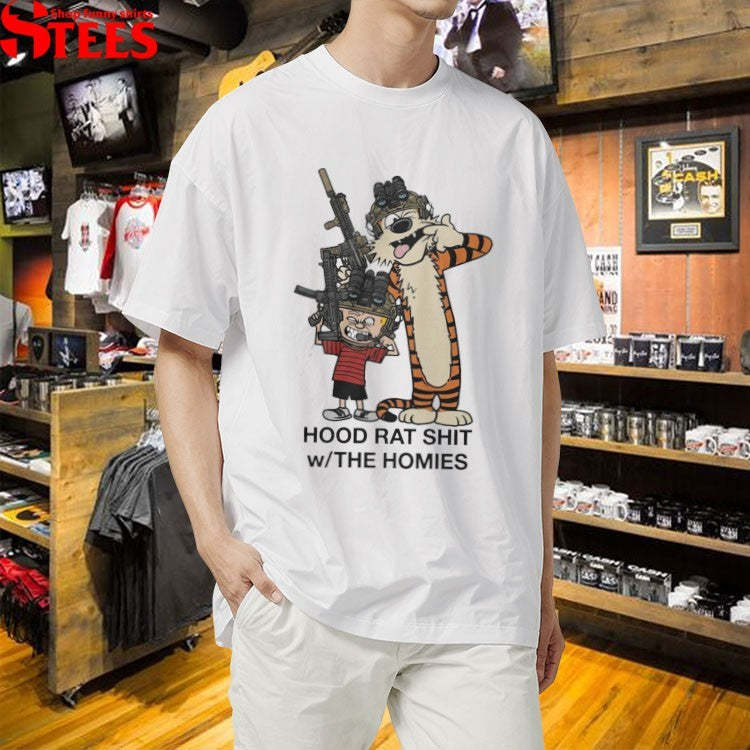 Calvin And Hobbes Hood Rat Shit With The Homies T-shirt