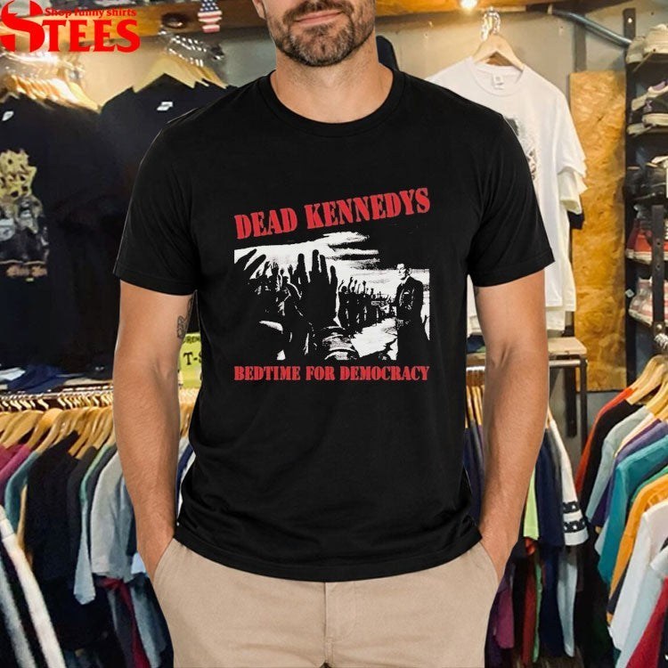 Dead Kennedys Bedtime For Democracy T-shirts