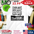Dogecore I Hate Golf Stupid Fucking Idiot Sport All My Friends Hate People Who Golf Fuck Golf Shirt