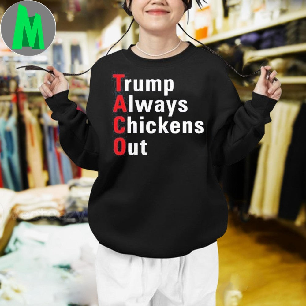 Donald Trump TACO Trump Always Chickens Out Funny Political T-Shirt Anti-Trump Graphic Tee