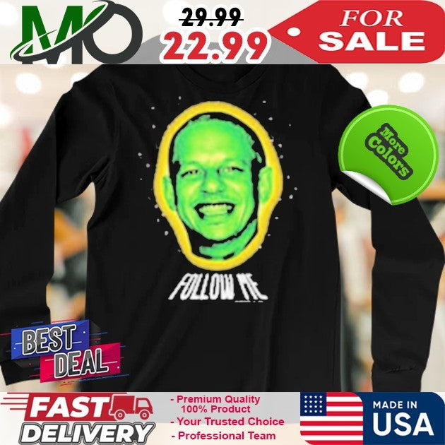 Eric Andre Follow Me Shirt