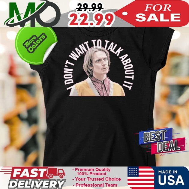 From TV Series Victor I Don’t Want To Talk About It Shirt