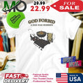 God Forbid A Dad Has Hobbies Funny BBQ Grilling Lawn Mowing Beer T-Shirt