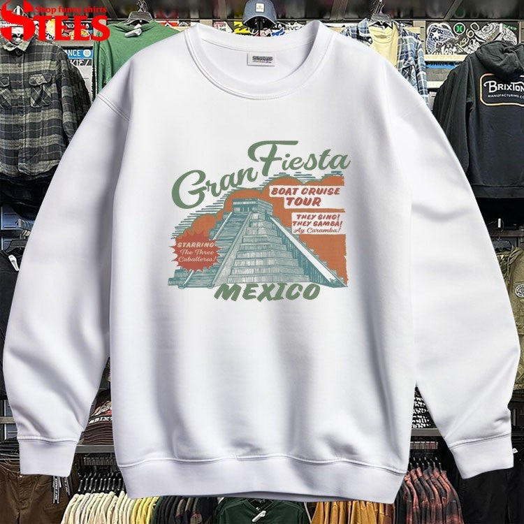 Gran Fiesta Mexico Boat Cruise Tour They Sing They Samba T-shirts