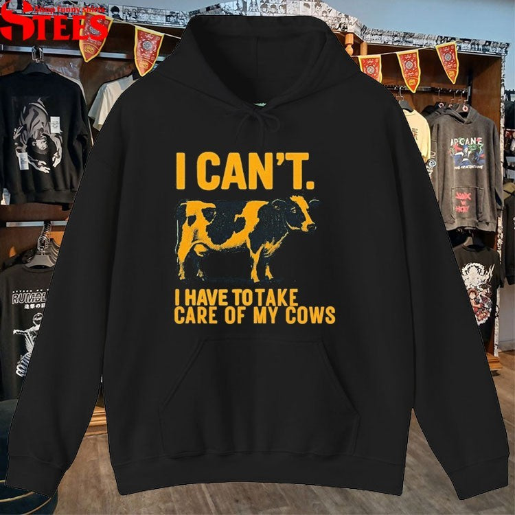 I Can’t I Have To Take Care Of Cows T-shirts