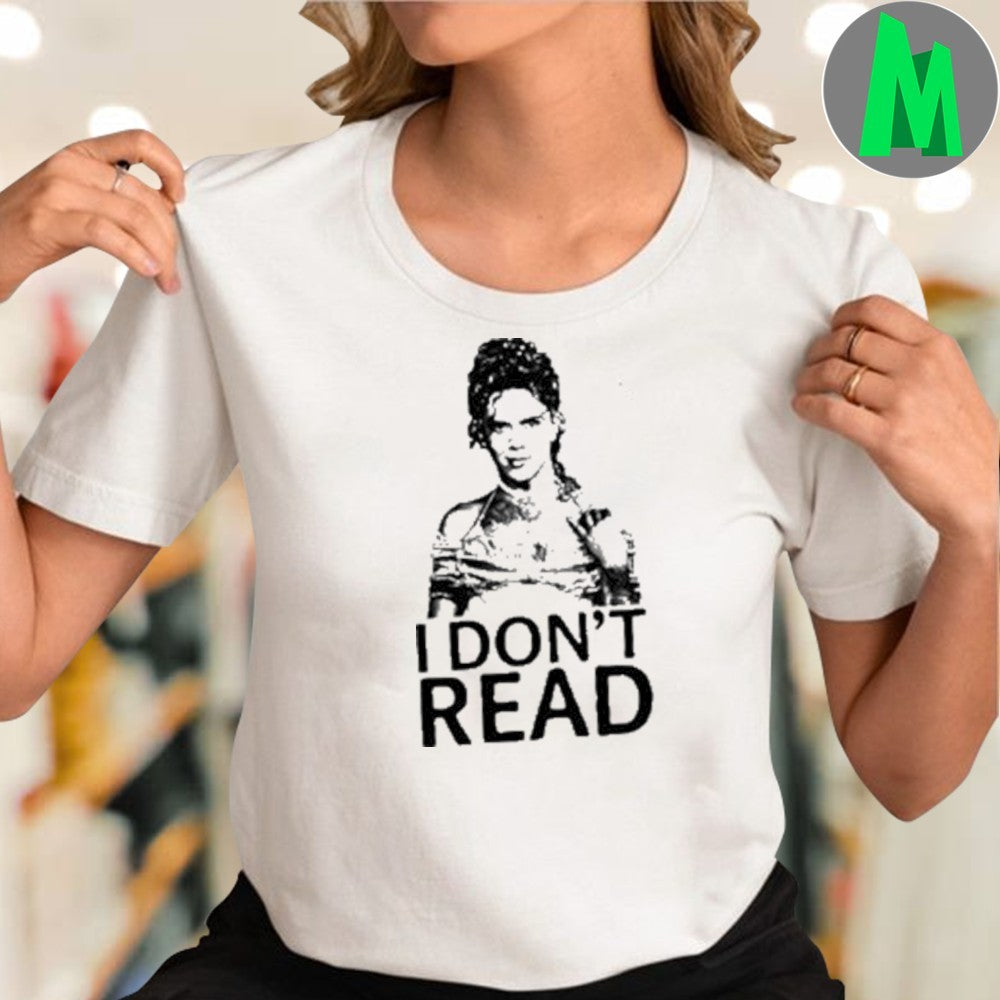 I Don’t Read Shirt