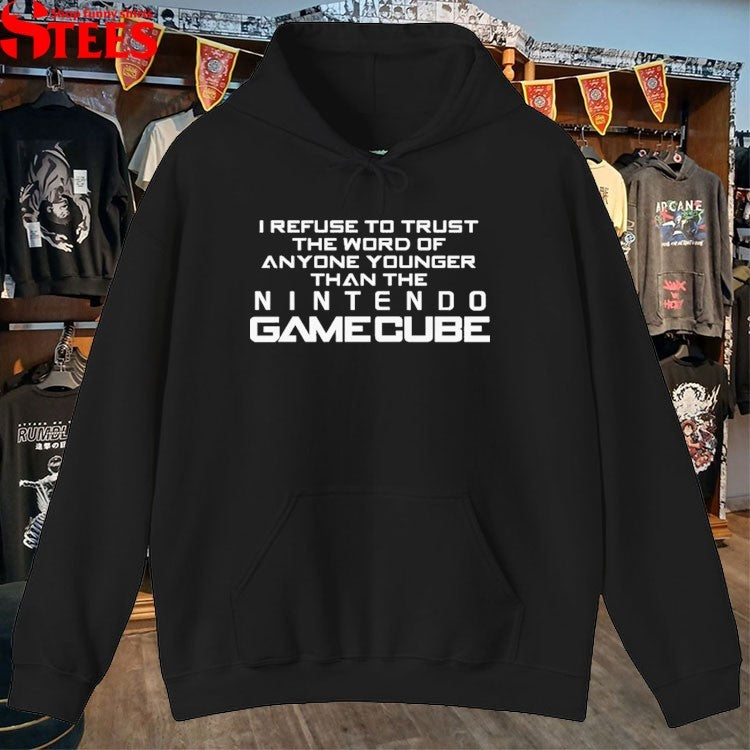 I Refuse To Trust The Word Of Anyone Younger Than The Video Game System T-shirt