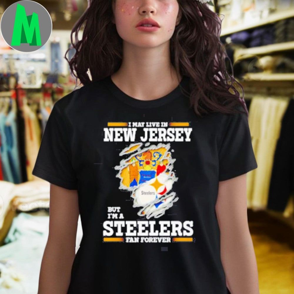 I may live in New Jersey but I’m a Steelers fan forever logo 2025 shirt