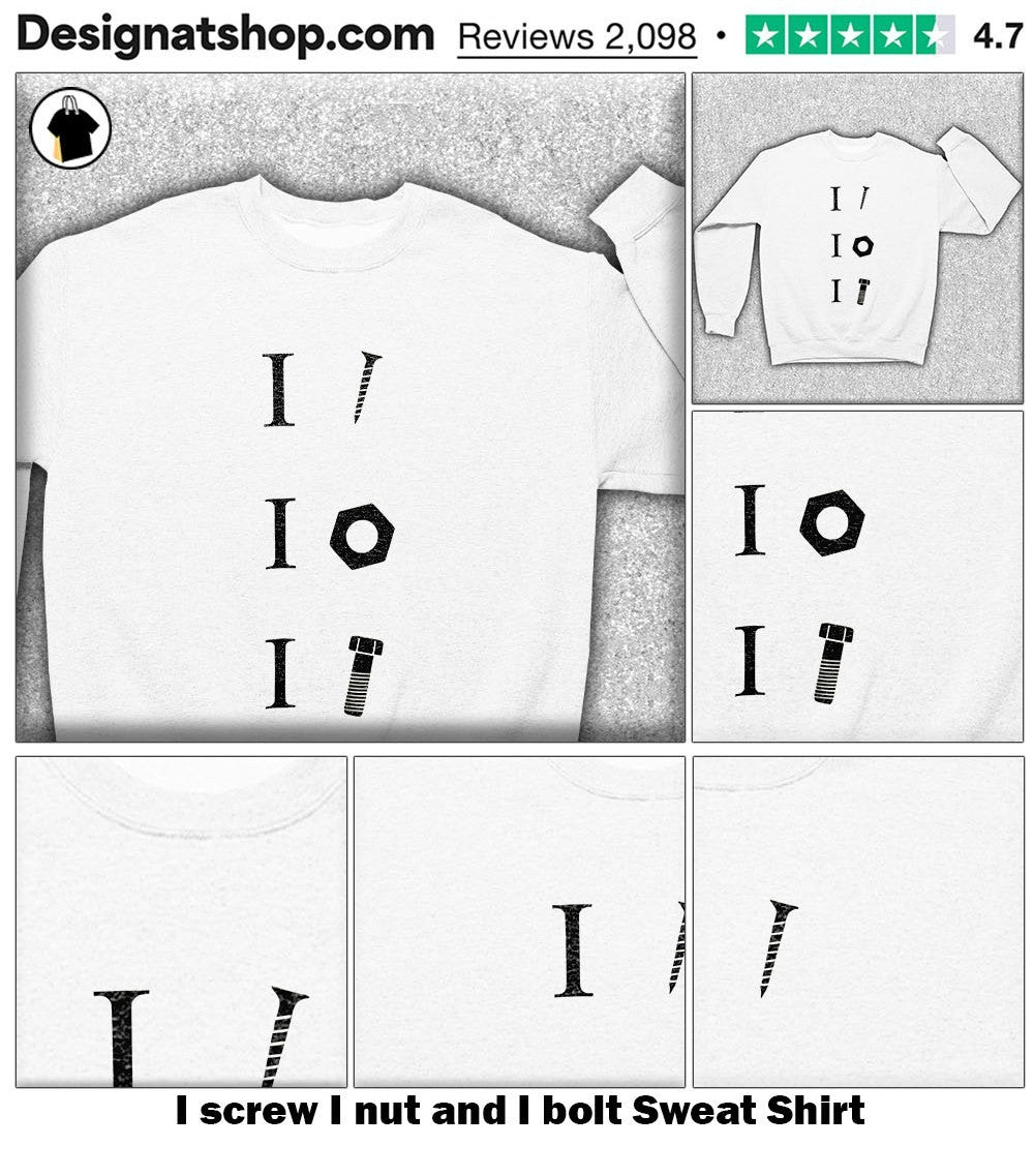 I screw I nut and I bolt shirt