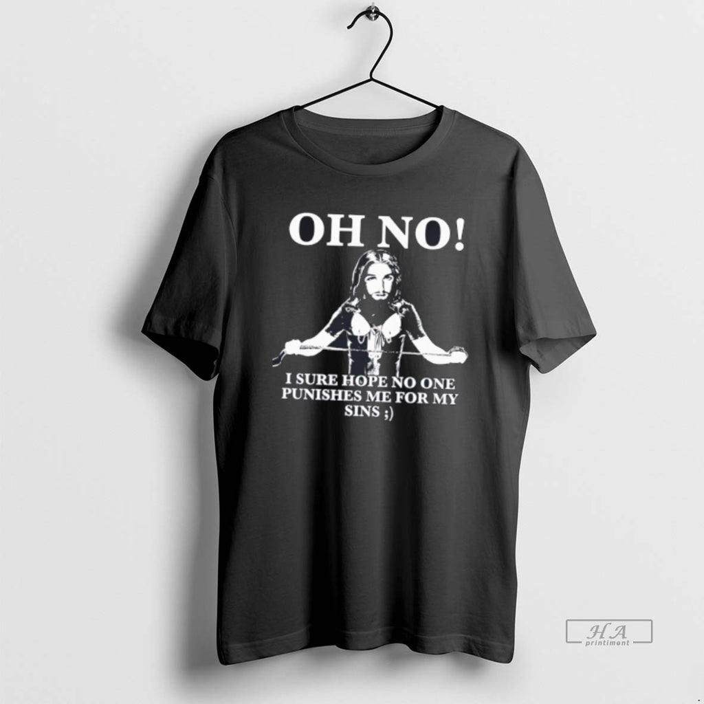 Official I Sure Hope No One Punishes Me For My Sins Jesus Tee
